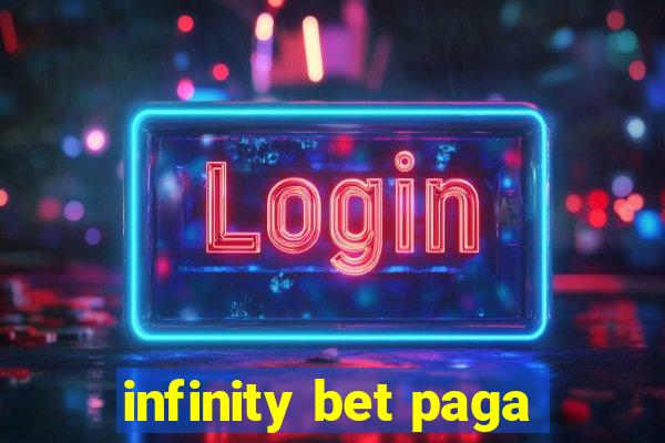 infinity bet paga