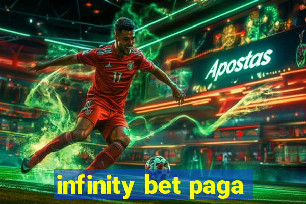 infinity bet paga