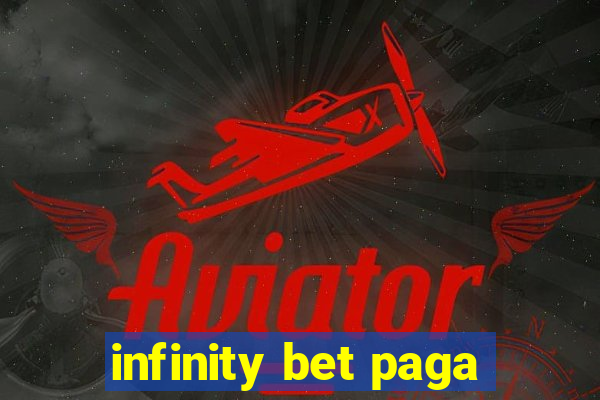 infinity bet paga