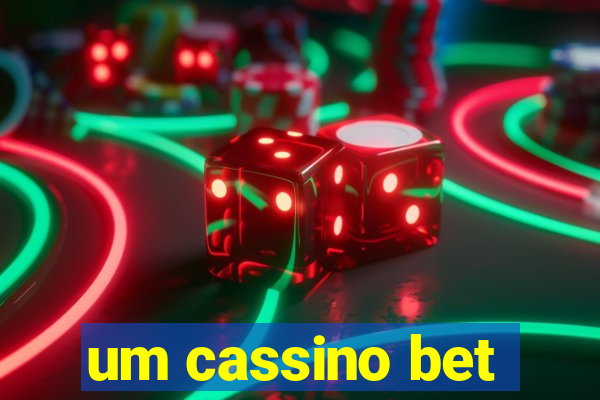 um cassino bet