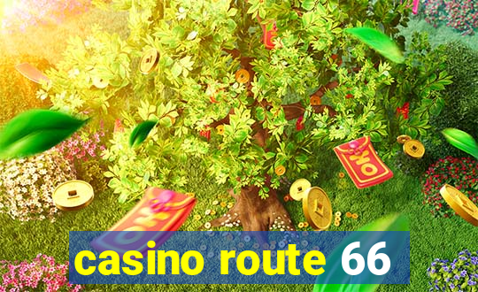 casino route 66