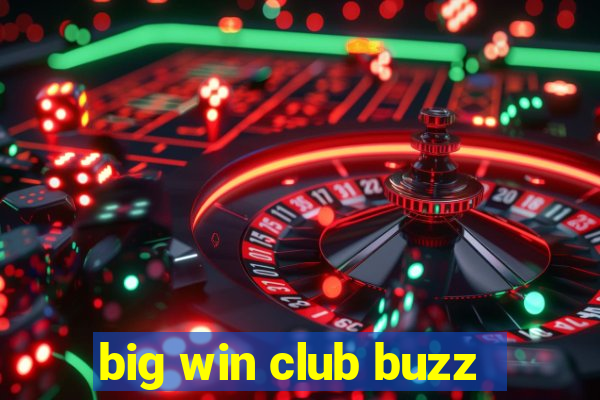 big win club buzz