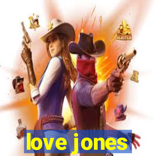 love jones