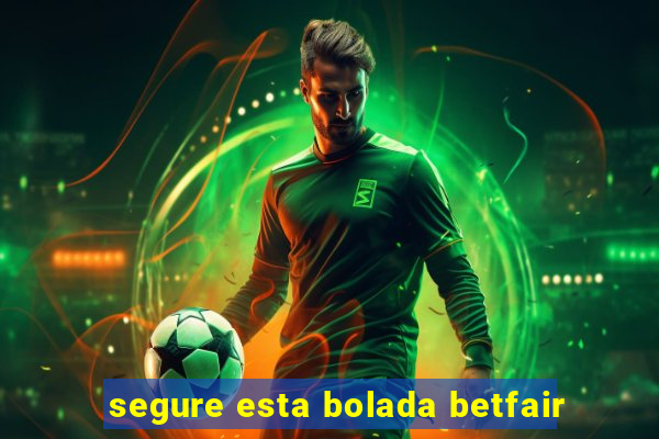 segure esta bolada betfair