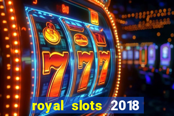 royal slots 2018 pop slot fun