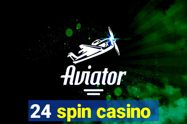 24 spin casino