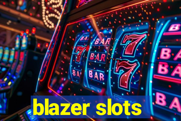 blazer slots