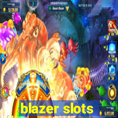 blazer slots