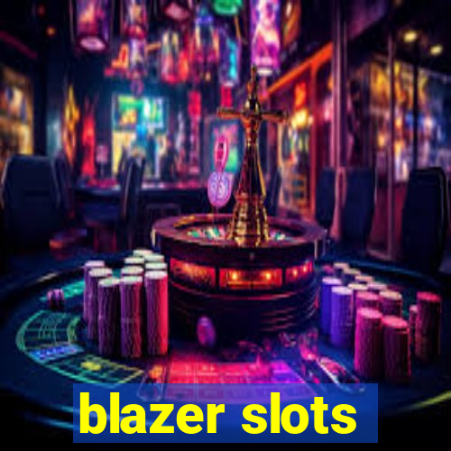 blazer slots