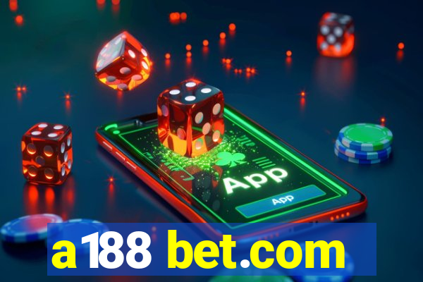 a188 bet.com