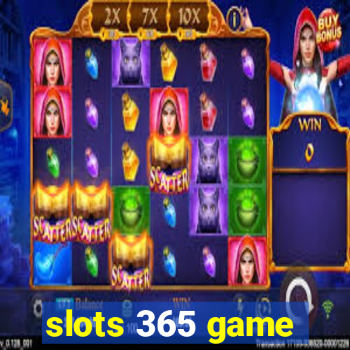 slots 365 game