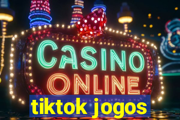 tiktok jogos