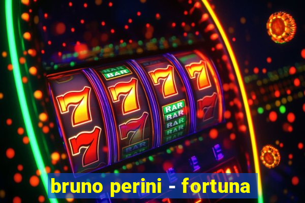 bruno perini - fortuna