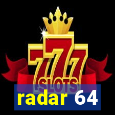 radar 64