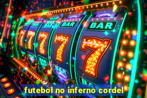 futebol no inferno cordel