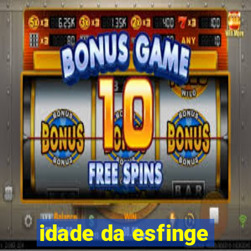 idade da esfinge