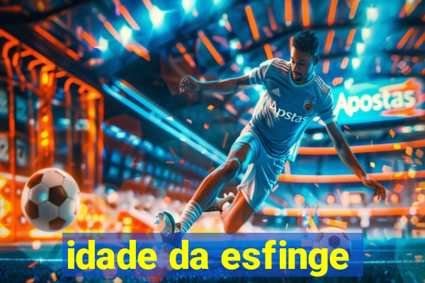 idade da esfinge