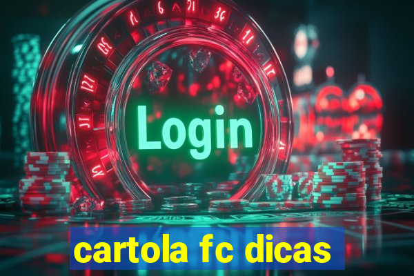 cartola fc dicas