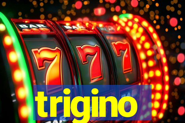 trigino