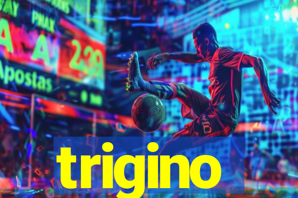 trigino