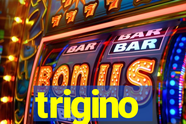 trigino