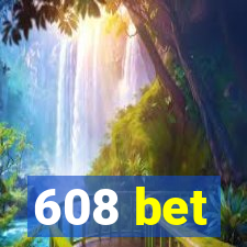 608 bet