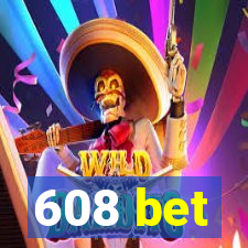 608 bet