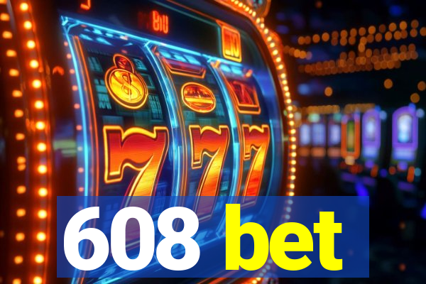 608 bet