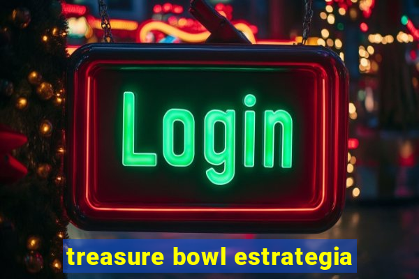 treasure bowl estrategia