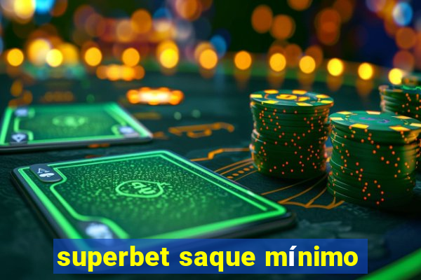 superbet saque mínimo