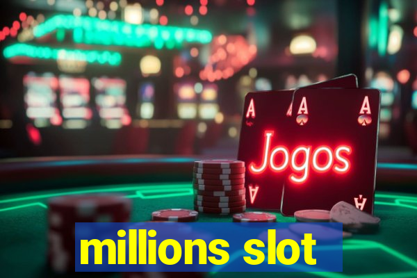 millions slot