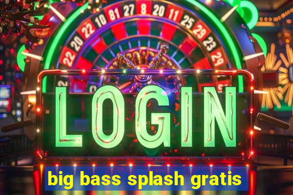 big bass splash gratis