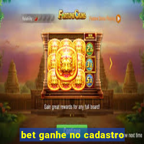 bet ganhe no cadastro