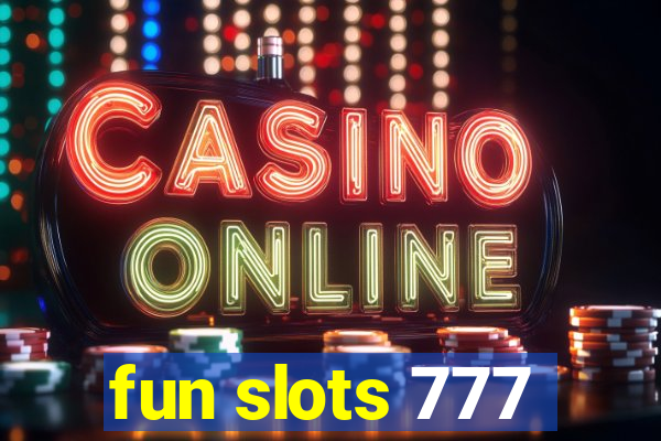 fun slots 777