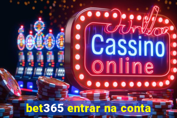 bet365 entrar na conta