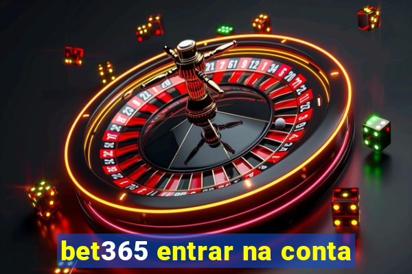 bet365 entrar na conta