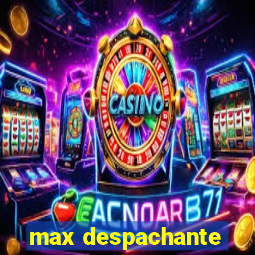 max despachante