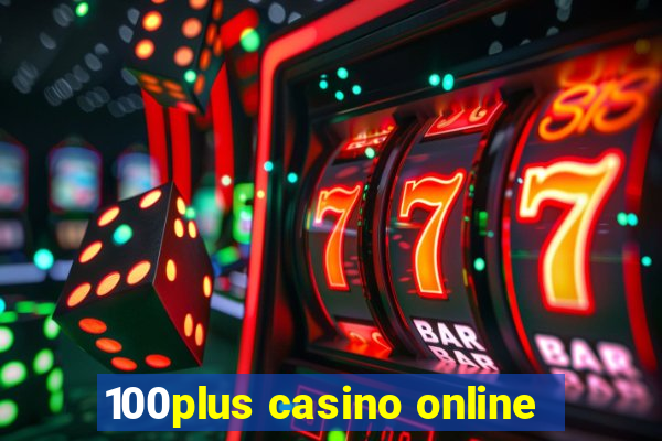 100plus casino online