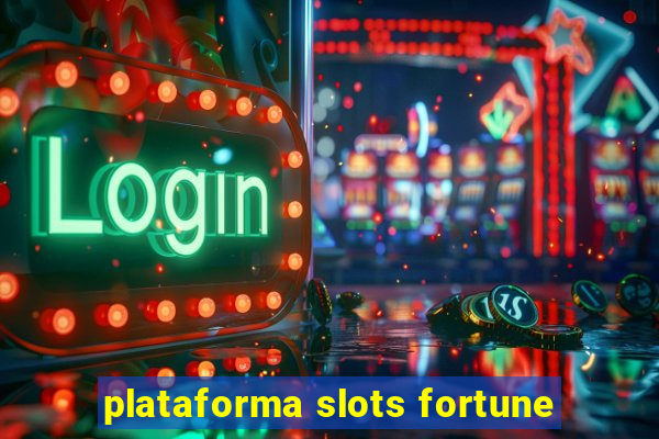 plataforma slots fortune