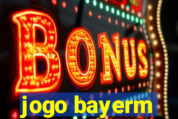 jogo bayerm