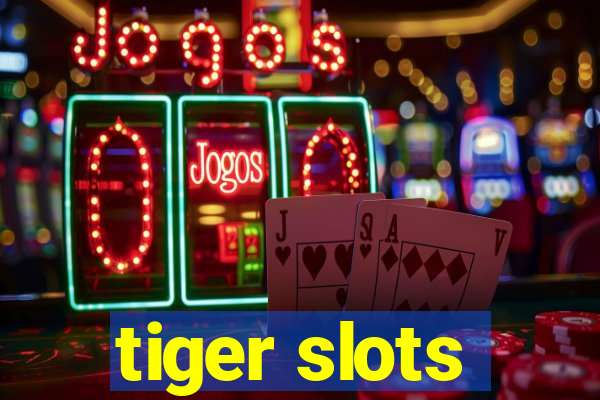 tiger slots