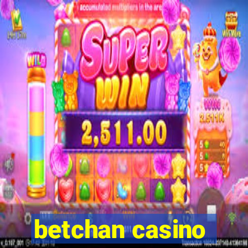 betchan casino