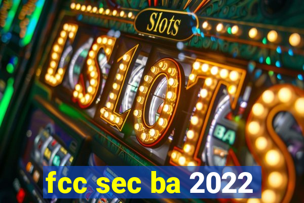 fcc sec ba 2022