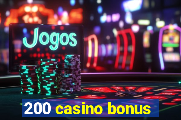 200 casino bonus