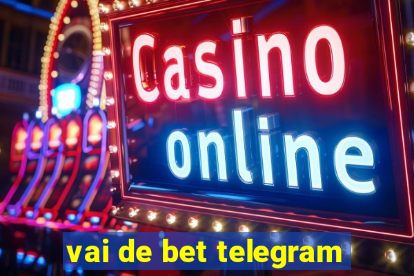 vai de bet telegram