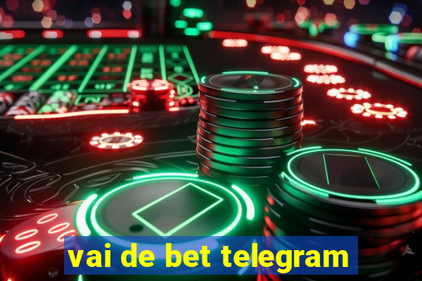 vai de bet telegram