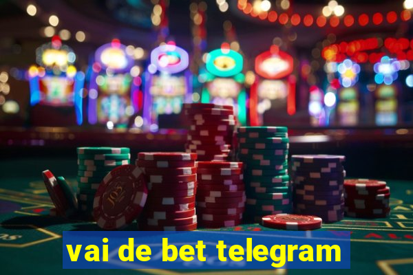 vai de bet telegram