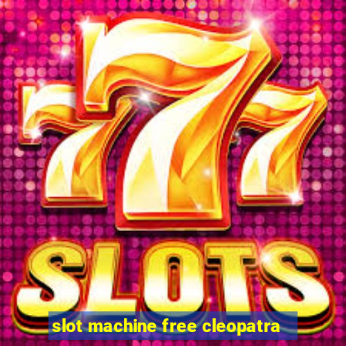 slot machine free cleopatra