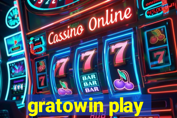 gratowin play