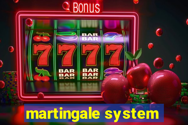 martingale system